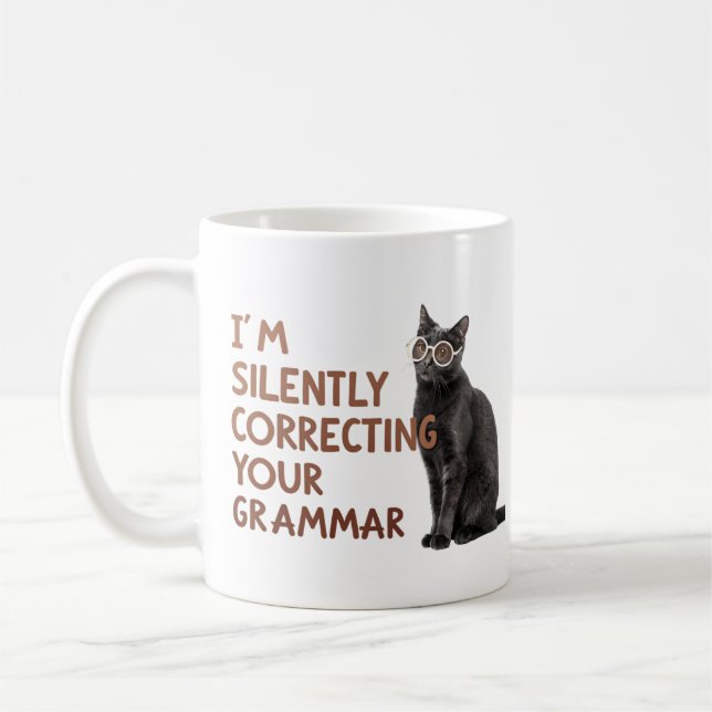 I'm Silently Correcting Your Grammar Mug – Funny  (Left)