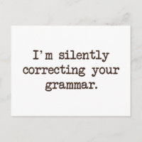 I'm Silently Correcting Your Grammar.