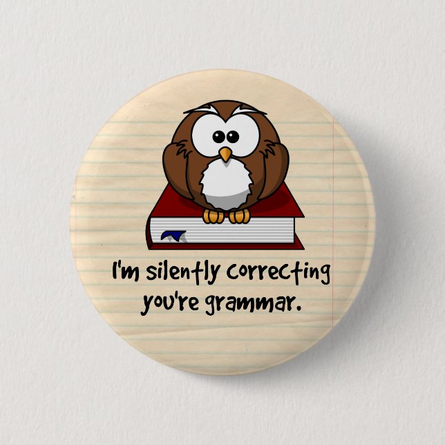I'm Silently Correcting Your Grammar Wise Owl 6 Cm Round Badge (Front)