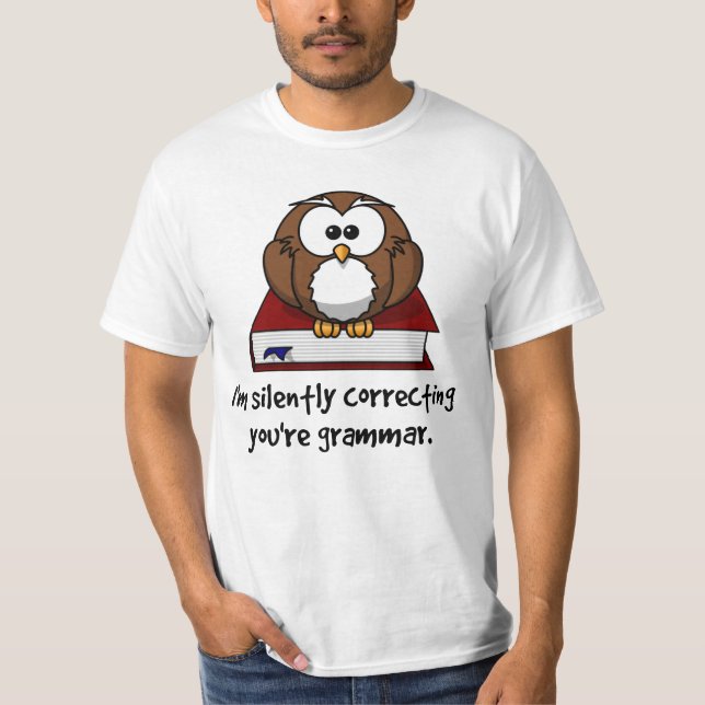 I'm Silently Correcting Your Grammar Wise Owl T-Shirt (Front)