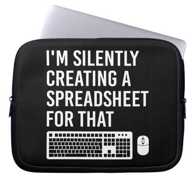 I'm Silently Creating A Spreadsheet Actuary Funny Laptop Sleeve (Front)