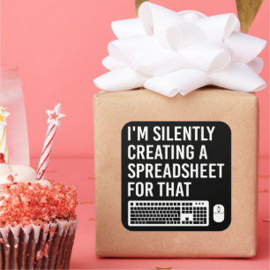 I'm Silently Creating A Spreadsheet Actuary Funny Square Sticker