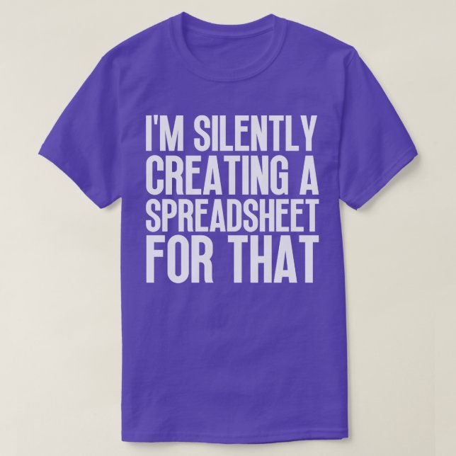 Im Silently Creating A Spreadsheet For That 22 T-Shirt (Design Front)