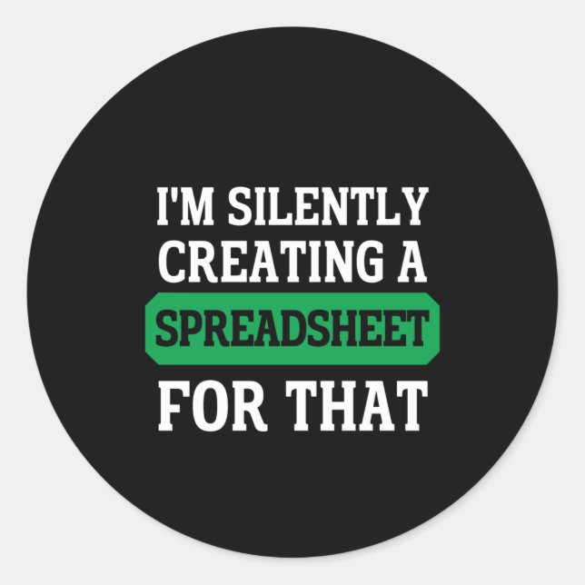 I'm Silently creating a Spreadsheet for that  Classic Round Sticker (Front)