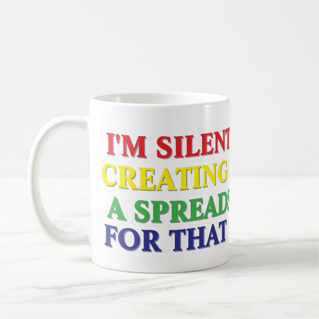 I'm Silently Creating a Spreadsheet For That  Coffee Mug (Left)