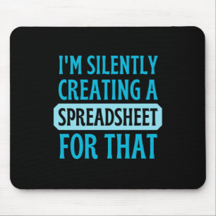 I'm Silently creating a Spreadsheet for that  Mous Mouse Pad