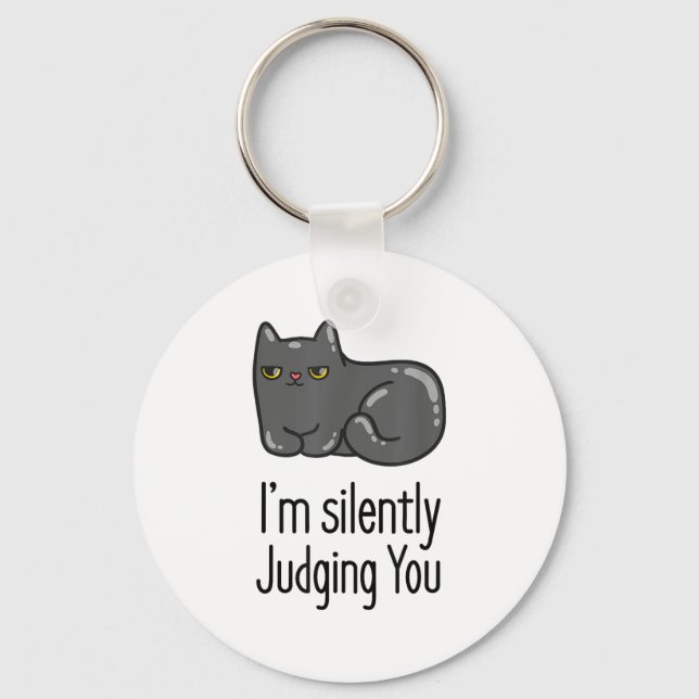 Im Silently Judging You Funny Quote With Cat  Key Ring (Front)