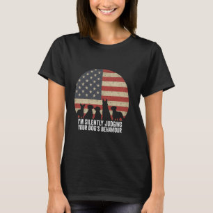 I'm Silently Judging Your Dog's Behaviour Pet Dog  T-Shirt