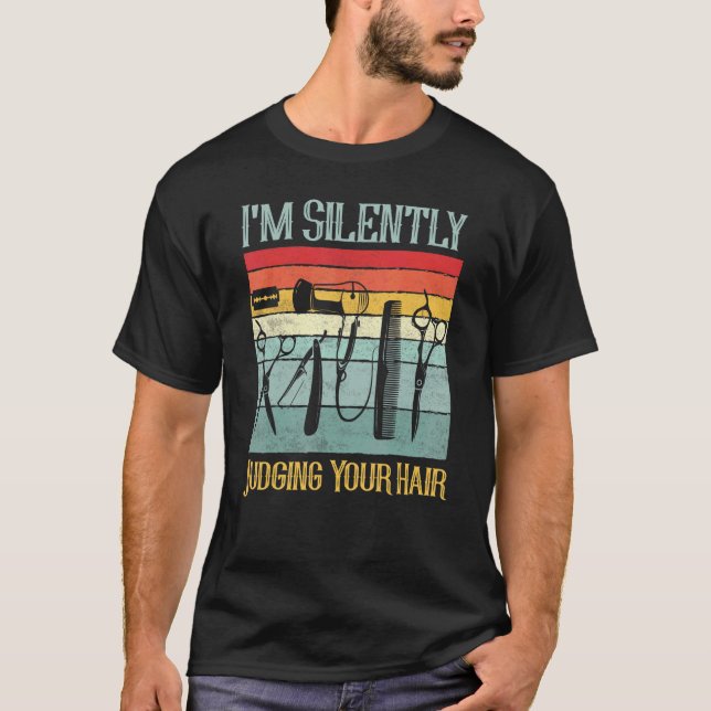 I'm Silently Judging Your Hair Barber Shop Hair Cu T-Shirt (Front)