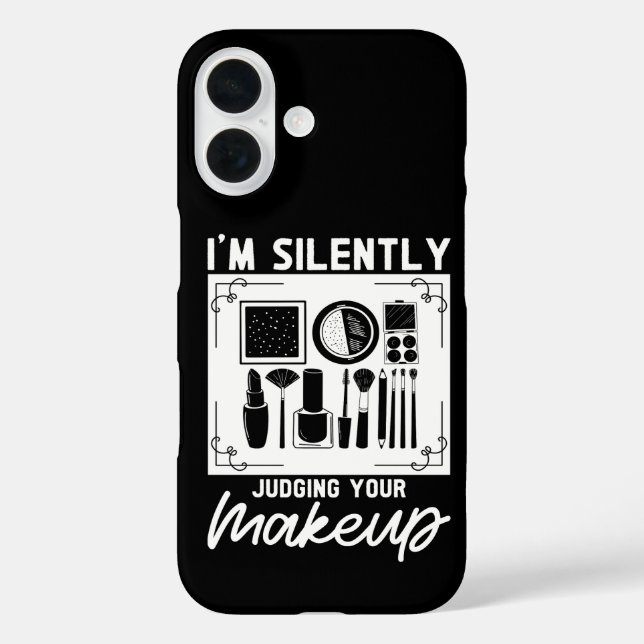 I'm Silently Judging Your Makeup Cosmeteologist  Case-Mate iPhone Case (Back)