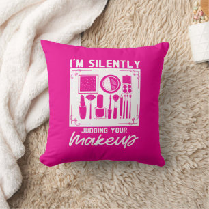 I'm Silently Judging Your Makeup Cosmeteologist  Cushion