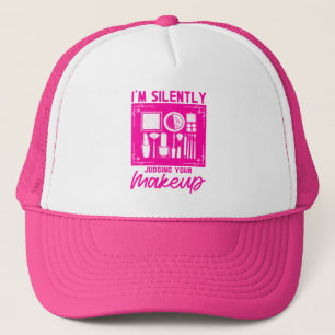 I'm Silently Judging Your Makeup Cosmeteologist Trucker Hat