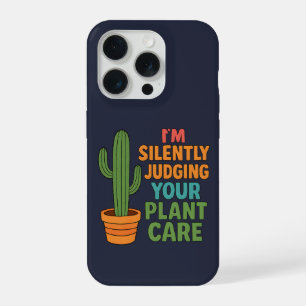 I'm Silently Judging Your Plant Care Plant Lover iPhone 15 Pro Case