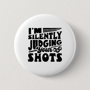 I'm Silently Judging Your Shots Pool Billiards Pla 6 Cm Round Badge
