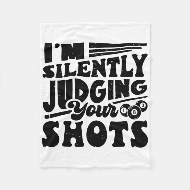 I'm Silently Judging Your Shots Pool Billiards Pla Fleece Blanket (Front)