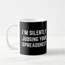 i'm Silently Judging Your Spreadsheet Funny