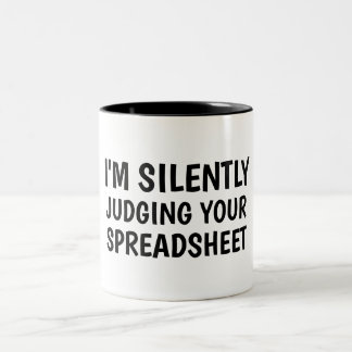 I'm Silently Judging Your Spreadsheet Two-Tone Coffee Mug