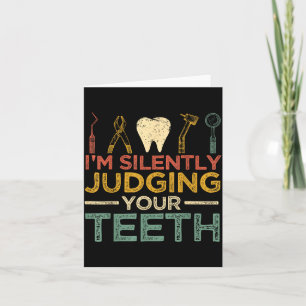 Im Silently Judging Your Teeth Funny Dentist Card
