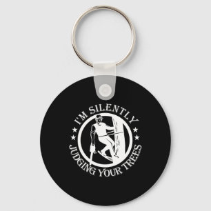 I'm Silently Judging Your Trees Arborist Tree Clim Key Ring