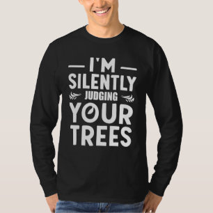 I'm silently judging your trees - Funny Vintage Ar T-Shirt