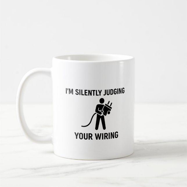 I'm Silently Judging Your Wiring Coffee Mug (Left)