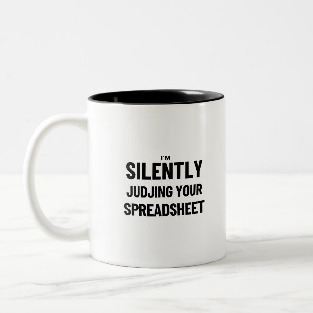I'm Silently judjing your Spreadsheet  Two-Tone Co Coffee Mug (Left)