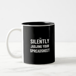 I'm Silently judjing your Spreadsheet Two-Tone Coffee Mug