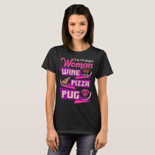 Im Simple Woman Wine Pizza Pug Tshirt