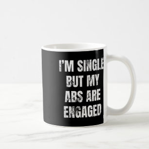I'm Single But My Abs Are Engaged Funny Yoga Gym W Coffee Mug
