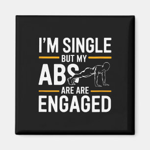 I'm Single But My Abs Are Engaged Funny Yoga Gym W Magnet