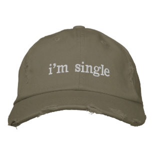 I'm Single Embroidered Hat