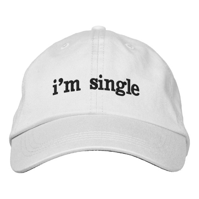 I'm Single Embroidered Hat (Front)