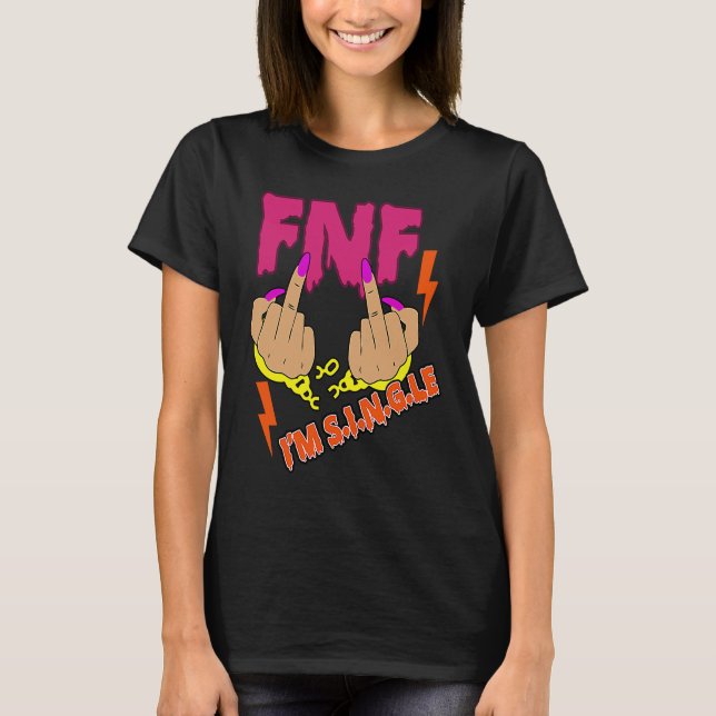 I'm Single  Sassy Girl Friday Night BFF Bestie Sum T-Shirt (Front)