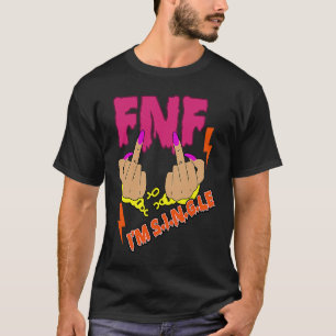 I'm Single Sassy Girl Friday Night BFF Bestie Sum T-Shirt