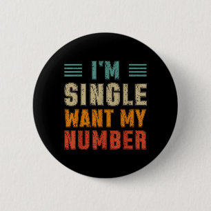 Im Single Want My Number Fun Retro Vintage Quote 6 Cm Round Badge