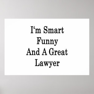 I'm Smart Funny And A Great Lawyer Poster