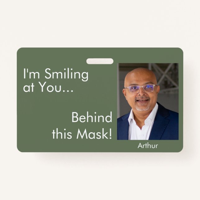 I'm Smiling at You Behind this Mask! Olive Green ID Badge (Front)