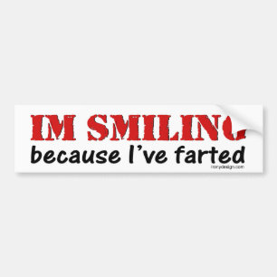 I'm Smiling Because I've Farted Bumpersticker Bumper Sticker