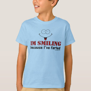 I'm Smiling Because I've Farted! T-Shirts