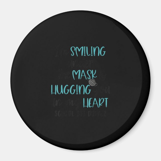 Im Smiling Under The Mask School Bus Driver Magnet (Front)