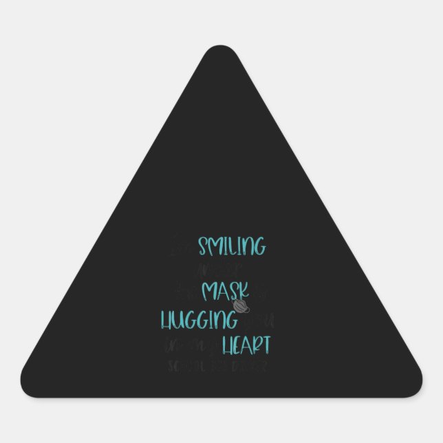 Im Smiling Under The Mask School Bus Driver Triangle Sticker (Front)