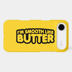 I'm Smooth Like Butter