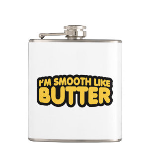 I'm Smooth Like Butter Hip Flask