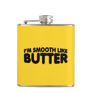 I'm Smooth Like Butter Hip Flask