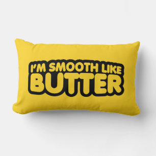 I'm Smooth Like Butter Lumbar Cushion