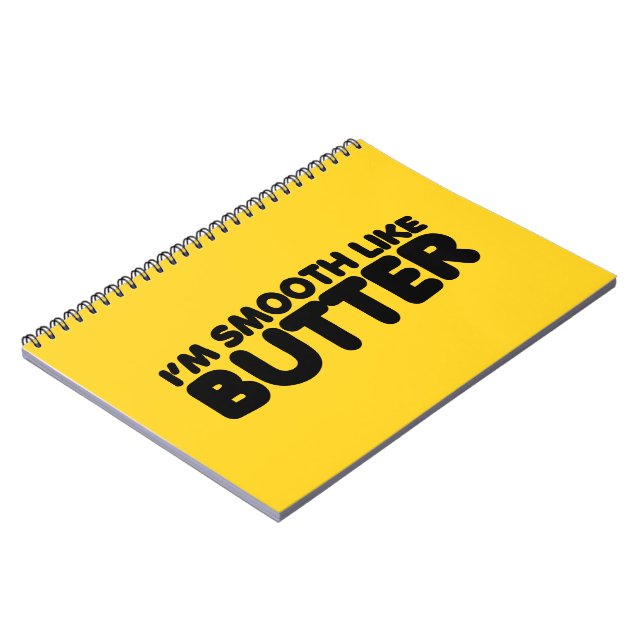 I'm Smooth Like Butter Notebook (Left Side)