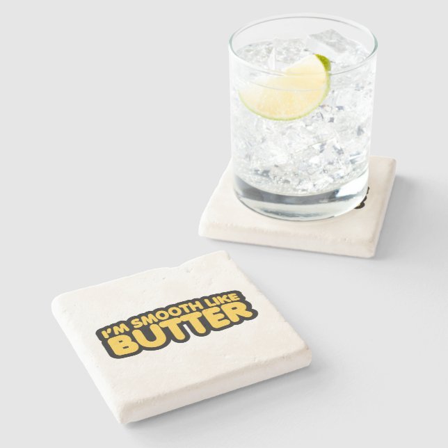 I'm Smooth Like Butter Stone Coaster (Side)