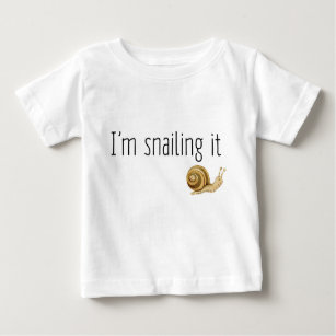 I'm snailing it baby T-Shirt