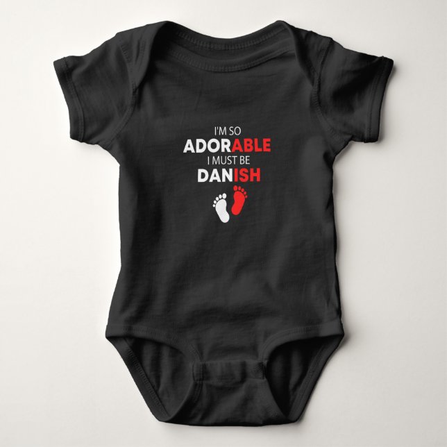I'm so adorable I must be Danish Funny Danish Baby Bodysuit (Front)