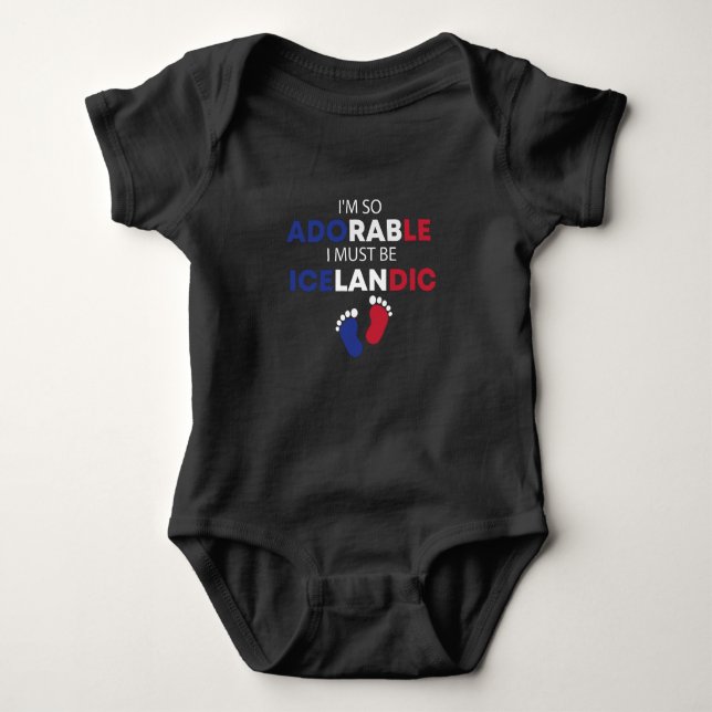 I'm so adorable I must be Icelandic  Funny Iceland Baby Bodysuit (Front)